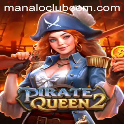 PirateQueen2: An Exciting Adventure Awaits at Manalo Club